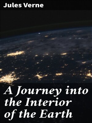 cover image of A Journey into the Interior of the Earth